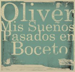Oliver : Mis Sueños Pasados en Boceto